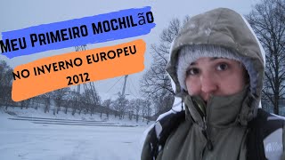 NEVASCA EM MUNIQUE | MEU PRIMEIRO MOCHILÃO EM 2012