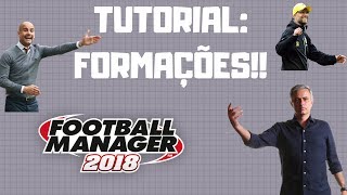 FM18 - Tutorial - Formações Tácticas!