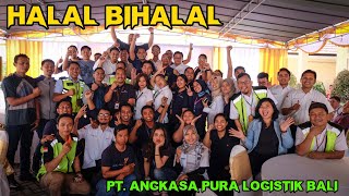 Halal Bihalal PT. Angkasa Pura Logistic Bali 19/06/2019