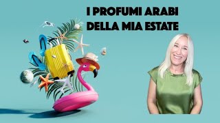 I profumi arabi della mia estate