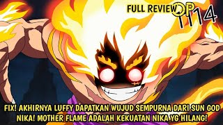 FULL REVIEW OP 1114 - FIX! LUFFY AKHIRNYA DAPATKAN WUJUD SEMPURNA DEWA NIKA! RAHASIA MOTHER FLAME!