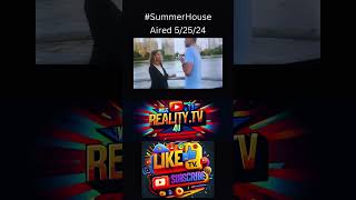 Summer House 5/24 #realitytv #realityshow #tvseries #realitytvshow #bravo