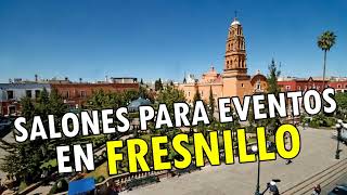 Salones para Eventos en Fresnillo Zacatecas