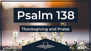 Psalm 138 (NRSV) - Thanksgiving and Praise (Audio Bible)