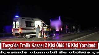 Tosya’da Trafik Kazası 2 Kişi Öldü 16 Kişi Yaralandı