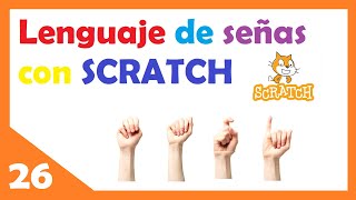 26 🟠 LENGUAJE DE SEÑAS ☝🏼✌🏼🤞🏼🖖🏼✋🏼✊🏼🤚🏼 CON SCRATCH. PROYECTO INCLUSIVO