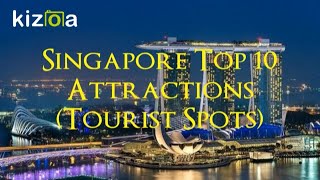 Singapore Top 10 Attractions Tourist Spots and Price