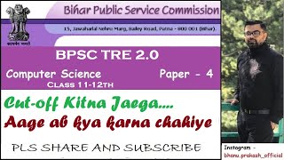 BPSC TRE 2.0 Computer Science Cutoff marks | Class 11-12th | Exam - 15/12/2023 | #bpsctre2