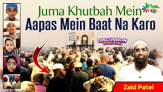 Juma Khutbah Mein Aapas Mein Baat Na Karo by Zaid Patel iPlus TV Kids