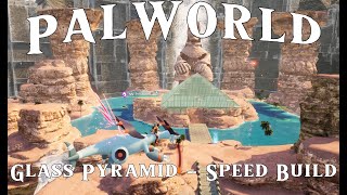 Palworld - Glass Pyramid Speed Build