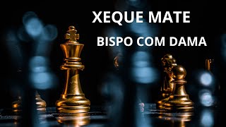 XEQUE MATE COM BISPO E DAMA | DICAS DE COMO VENCER