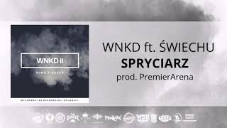 WNKD ft. ŚWIECHU - SPRYCIARZ                      (prod. PremierArena)