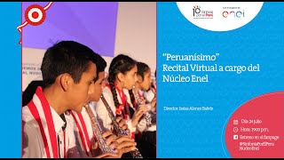 "Peruanísimo" - Recital Virtual a cargo del Núcleo Enel de Sinfonía por el Perú