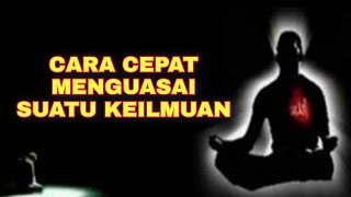 CARA CEPAT MENGUASAI KEILMUAN SPIRITUAL