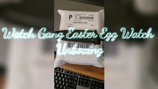 Watch Gang Easter Egg Event - Watch Unboxing