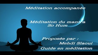 MÉDITATION ACCOMPAGNEE MANTRA SO HUM