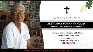 Funeral Service: Aleyamma Yohannan (103), Kankalil Vilayil, Kurathikad, Mavelikara | AE LIVE PRO