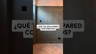 ¿Qué tal está pared con Marcos? ✨#paredes  #marcos #paredesdecoradas #diseñodeinteriores #molduras