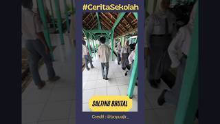 Salting brutal #ceritasekolah ( sumber  :@bayuajir_ )