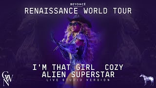 Beyoncé - I'M THAT GIRL / COZY / ALIEN SUPERSTAR (Live Studio Version) [Renaissance Tour]