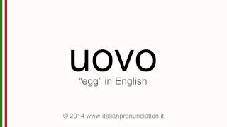 Correct italian pronunciation of uovo, egg