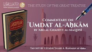 L3 | ʿUmdatul Aḥkām | Book of Ṭahārah | Ust. Yasar A. Raḥmān | College of Fiqh