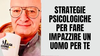 STRATEGIE PSICOLOGICHE PER FARE IMPAZZIRE UN UOMO PER TE