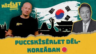 Dél-Korea 1.0 - Elnöki puccskísérlet 👨‍⚖️🛑 | KözÉlet #037