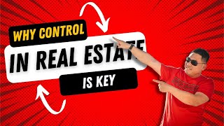 Real Estate Investing: Why You NEED To Control It