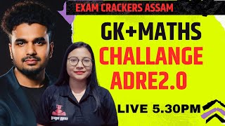 ADRE2.0 GK+Maths Challange | Live 5.30 PM | Exam Crackers Assam