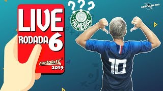 LIVE DE CARTOLA  FC 2019 RODADA 6 - VALE A PENA ESCALAR O PALMEIRAS???