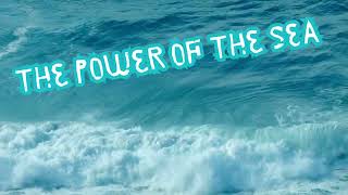 the power of the sea