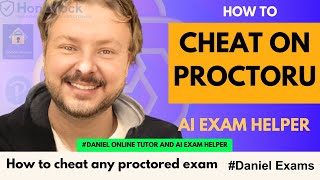 How to cheat ProctorU    ?