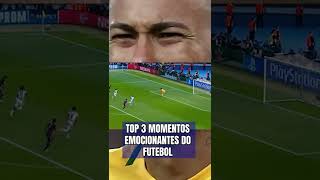 TOP 3 MOMENTOS EMOCIONANTES DO FUTEBOL - VÍDEO NOVO NO CANAL