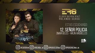 12. Señor Policia - Elder Dayan Diaz & Rolando Ochoa (Cover Audio)