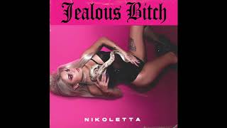 NIKOLETTA - Jealous Bitch (Official Audio)