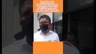 FERDY SAMBO BERISI KERAS MENGAKUI BAHWA JOSUA TELAH MEMPERKOSA ISTRINYA, PUTRI CHANDRAWATI