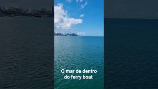 O mar de dentro do ferry boat #ferry #mar #bahia