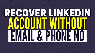 How To Recover LinkedIn Account Without Email Or Phone Number