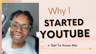 ✨Why I Started YouTube!| Get To Know Me. Raw Footage