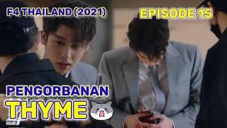 F4 THAILAND EPISODE 15 SUB INDO || PENGORBANAN THYME 😭 BOYS OVER FLOWERS THAILAND