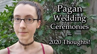 [7.7] Pagan Weddings - 2020 Thoughts