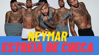 NEYMAR ESTREIA DE CUECA NOVA MARCA DE KIM KARDASHIAN