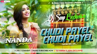 CHUDI PAYEL | Nagpuri Treading Song 2k24 | Tapori Dnc Mix | DJ Nanda Nd DJ Smp