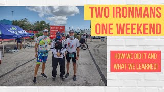 Two Ironmans One Weekend: What we learned