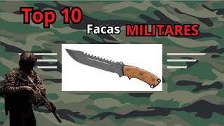 TOP 10 Facas MILITARES,  de combate.