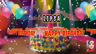 LIPSA Happy Birthday Song//happy birthday to you Lipsa