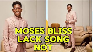 MOSES BLISS LACK SONG NOT