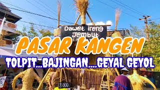 Bajingan...Tolpit....Geyal Geyol..di PASAR KANGEN Jogja