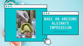 Make an awesome ALGINATE impression..!